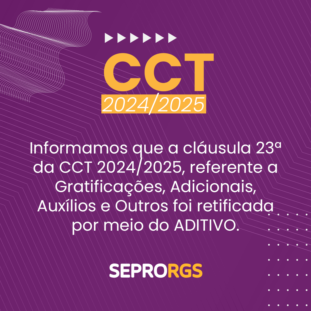 Comunicado Importante: RETIFICAÇÃO da cláusula 23ª da CCT 2024/2025, referente a Gratificações, Adicionais, Auxílios e Outros - 
