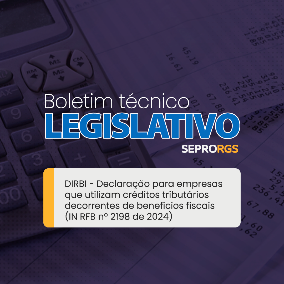 DIRBI - Nova obrigação tributária para empresas no Brasil  SEPRORGS destaca impactos aos empreendedores - 