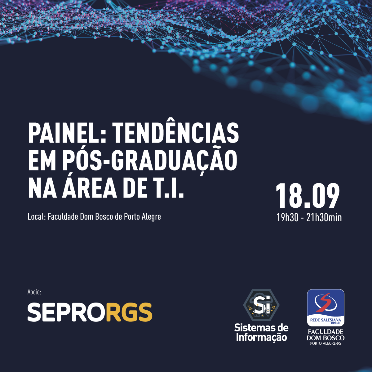 O SEPRORGS é apoiador do Painel sobre as Tendências em Pós-Graduação na área de TI da Faculdade Dom Bosco - 