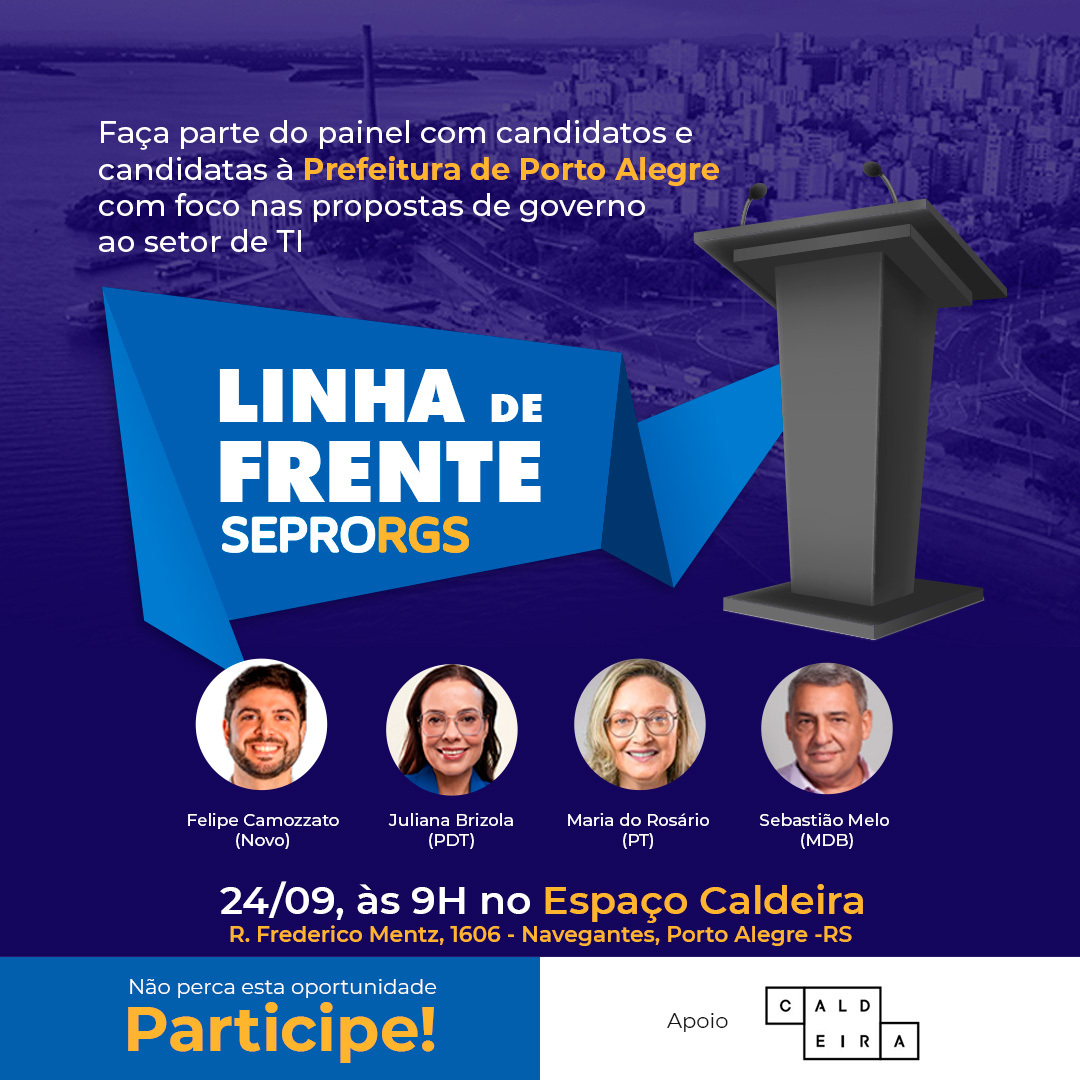 Painel Linha de Frente SEPRORGS – Encontro com os candidatos à prefeitura de Porto Alegre - 