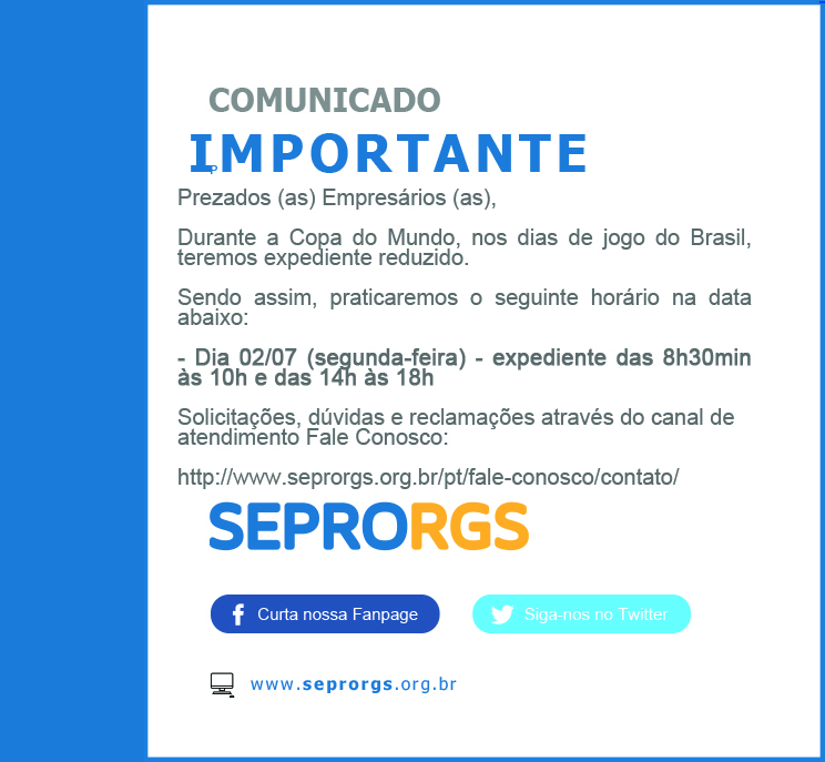 Comunicado Importante: horário de atendimento do SEPRORGS durante o jogo do Brasil - 02/07/18 - 