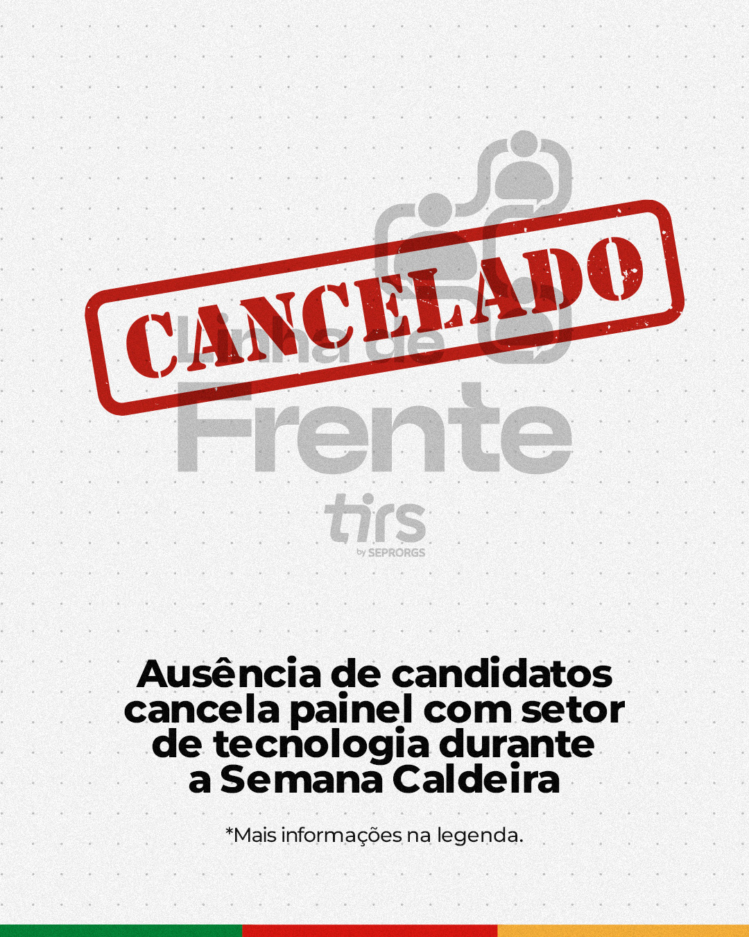 AUSÊNCIA DE CANDIDATOS CANCELA PAINEL COM SETOR DE TECNOLOGIA DURANTE A SEMANA CALDEIRA - 