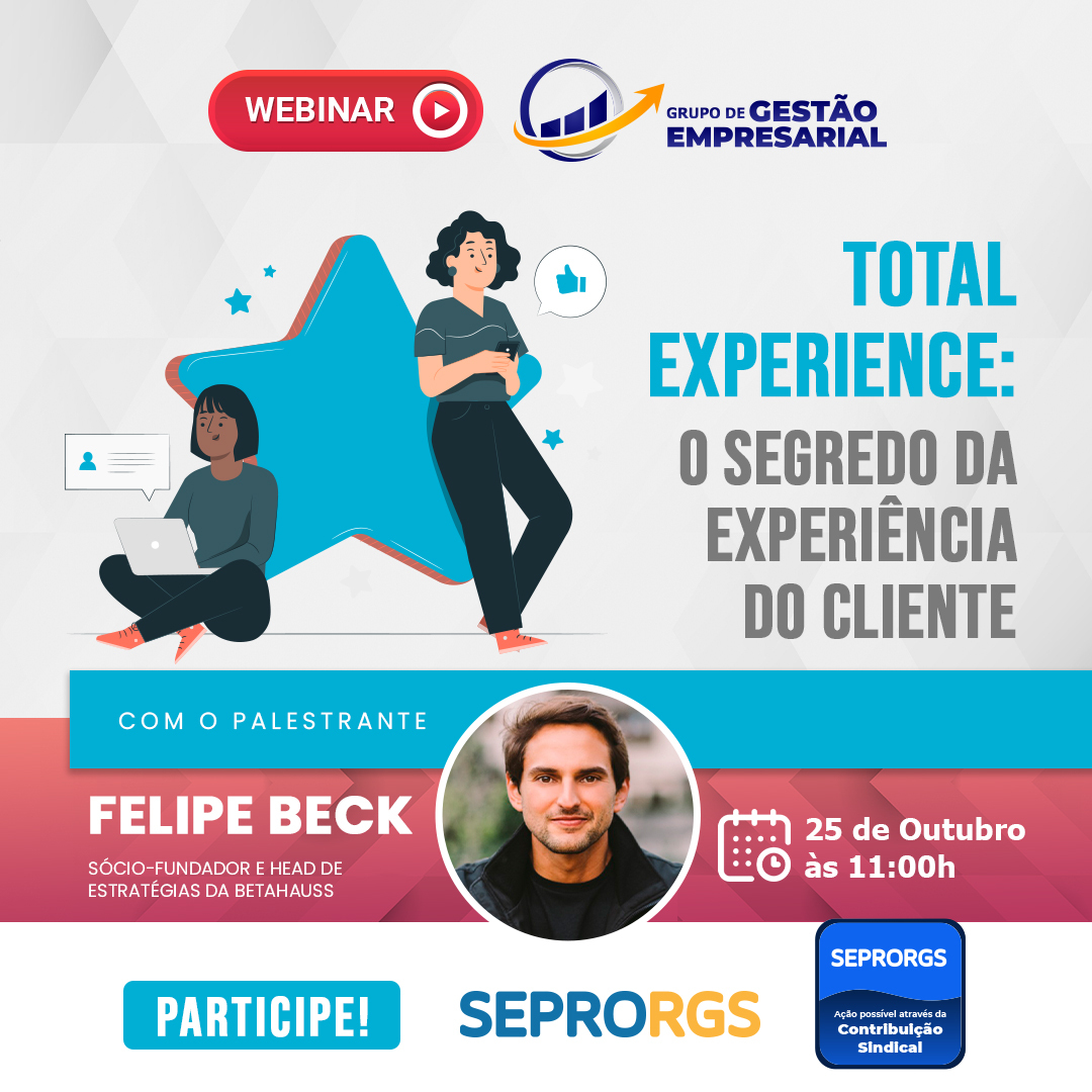 Experiência do Cliente determina 82% das compras e é tema do GGE SEPRORGS - 