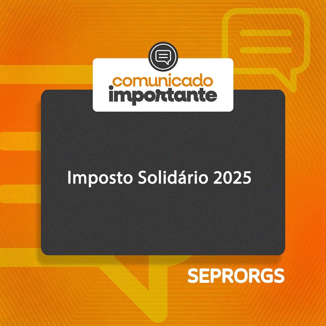 Chegou a hora de mobilizar todo o mundo – Imposto Solidário 2025 - 