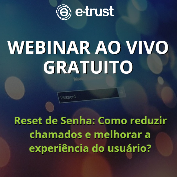 Reset de senha: tire todas as suas dúvidas e saiba como implantar com baixo investimento. - 