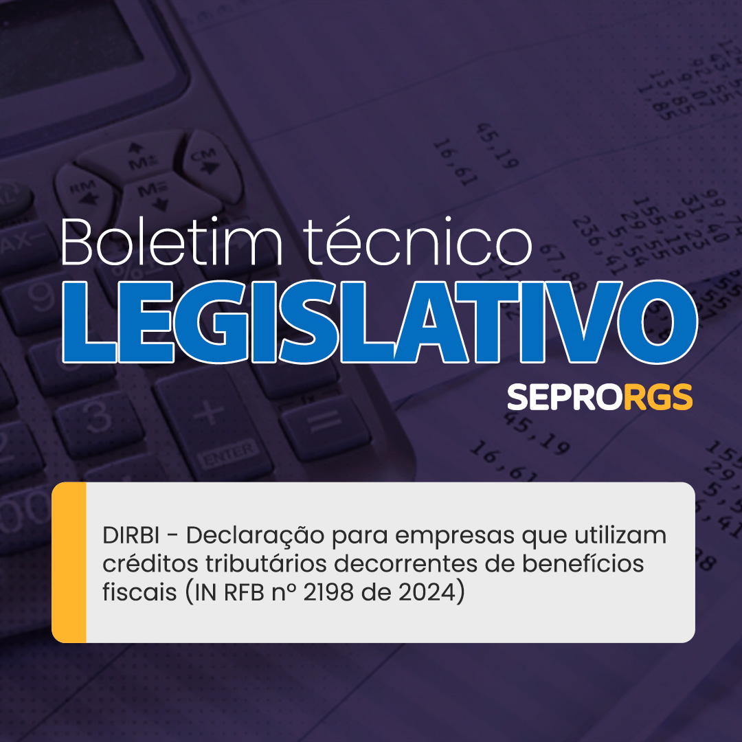 DIRBI - Nova obrigação tributária para empresas no Brasil  SEPRORGS destaca impactos aos empreendedores - 