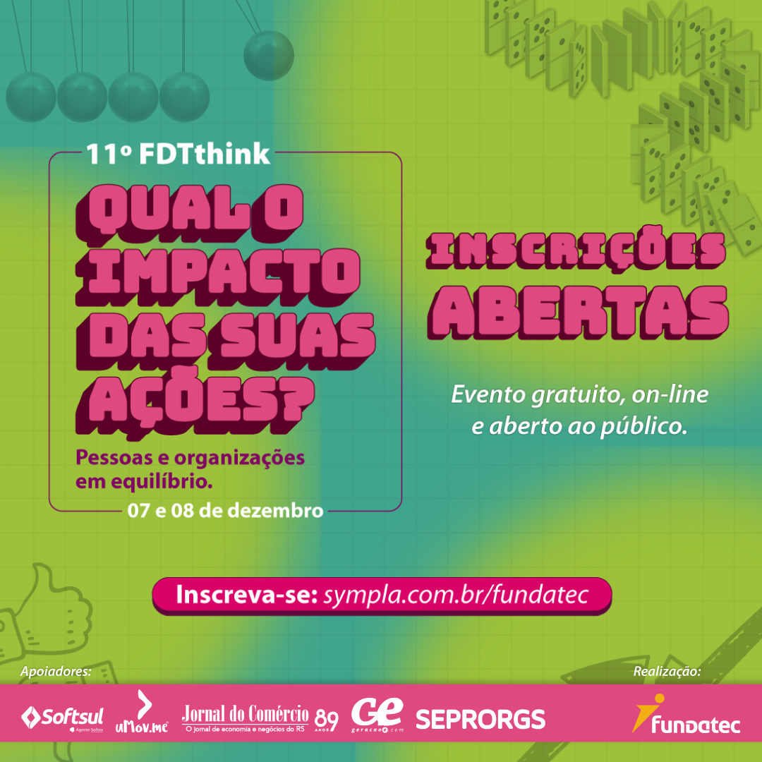 11º FDTthink debate sobre impacto das ações de pessoas e organizações - 
