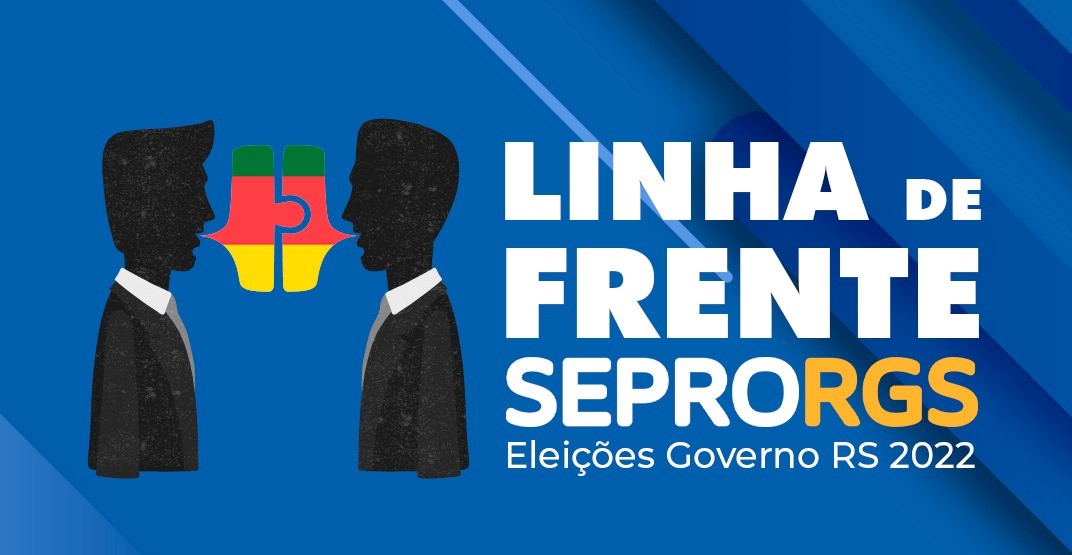 SEPRORGS realiza painel com candidatos ao governo do RS - 