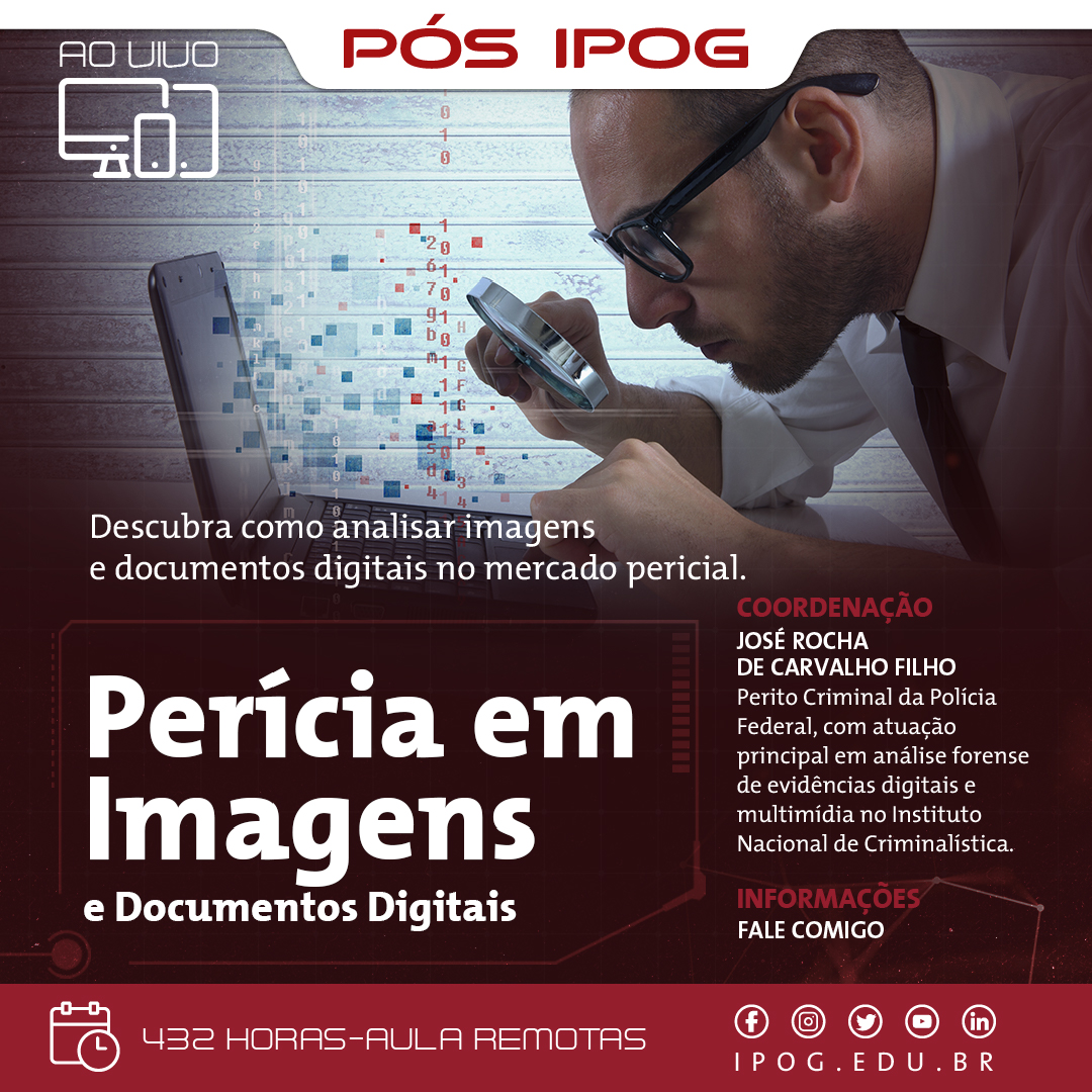 PÓS-GRADUAÇÃO EM PERÍCIA EM IMAGENS E DOCUMENTOS DIGITAIS - 