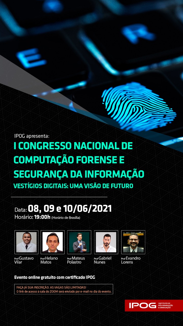 Iº Congresso Nacional de Computação Forense e Segurança da Informação IPOG - 