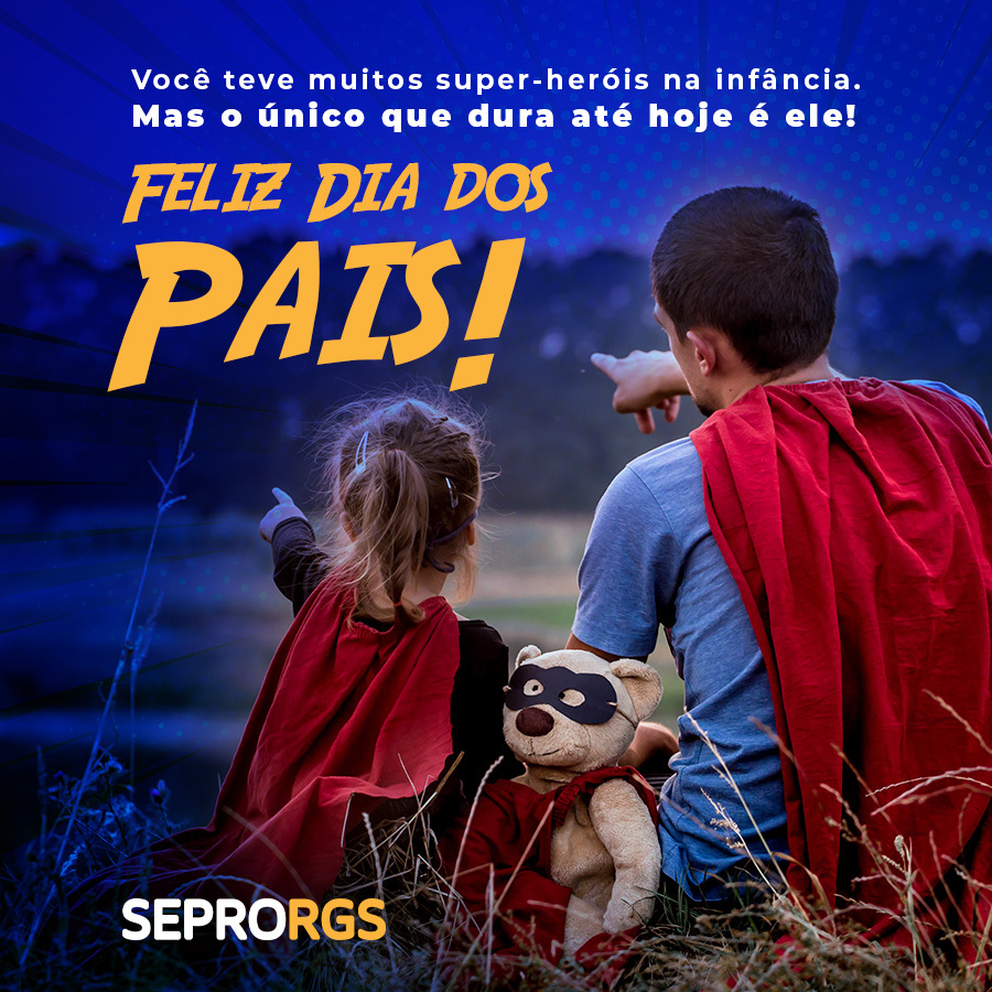 SEPRORGS deseja Feliz Dia dos Pais - 08.08.21 - 