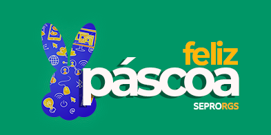 SEPRORGS deseja Feliz Páscoa! - 