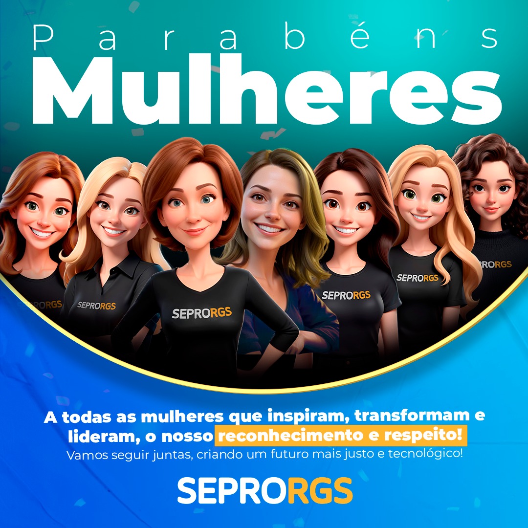 SEPRORGS parabeniza pelo Dia Internacional das Mulheres - 08/03/2025 - 