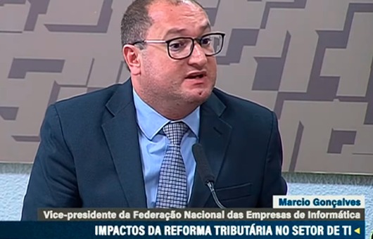 FENAINFO busca redução de impactos para a TI em audiência do Senado sobre a Reforma Tributária - 