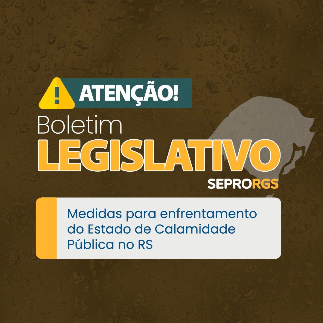 Boletim Legislativo | Atos Normativos Estado de Calamidade Pública RS - 