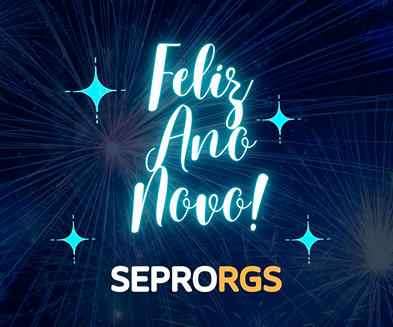 SEPRORGS deseja Feliz Ano Novo! - 