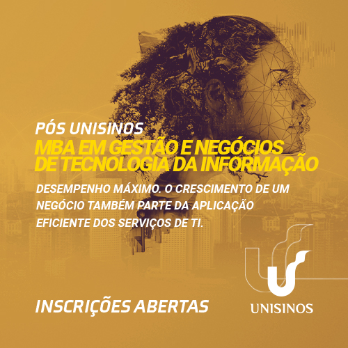 FAÇA MBA EM GESTÃO E NEGÓCIOS DE TECNOLOGIA DA INFORMAÇÃO NA UNISINOS - 