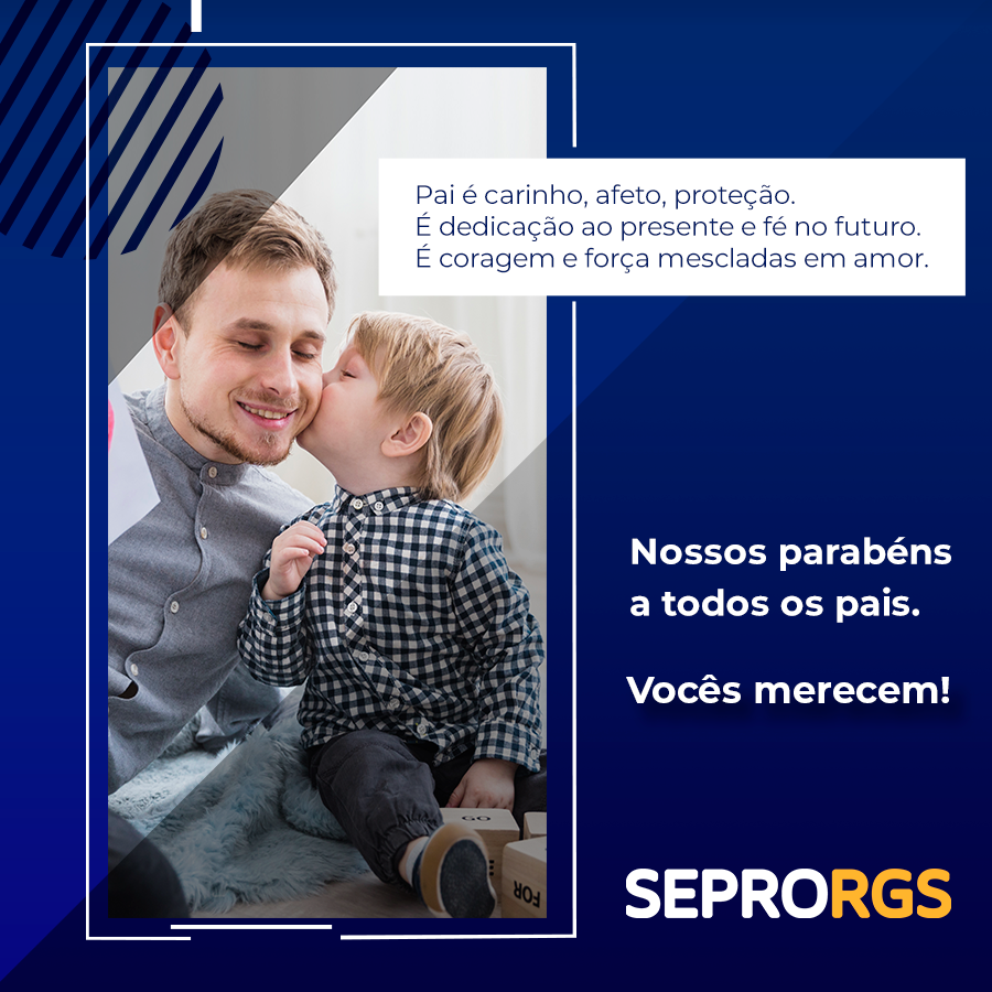 SEPRORGS deseja Feliz Dia dos Pais! 09.08.2020 - 