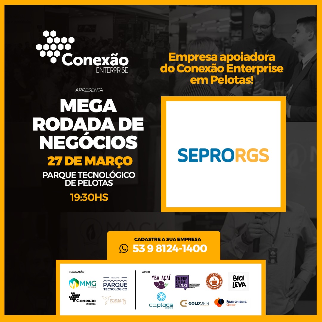 PARTICIPE DA MEGA RODADA DE NEGÓCIOS EM PELOTAS - 
