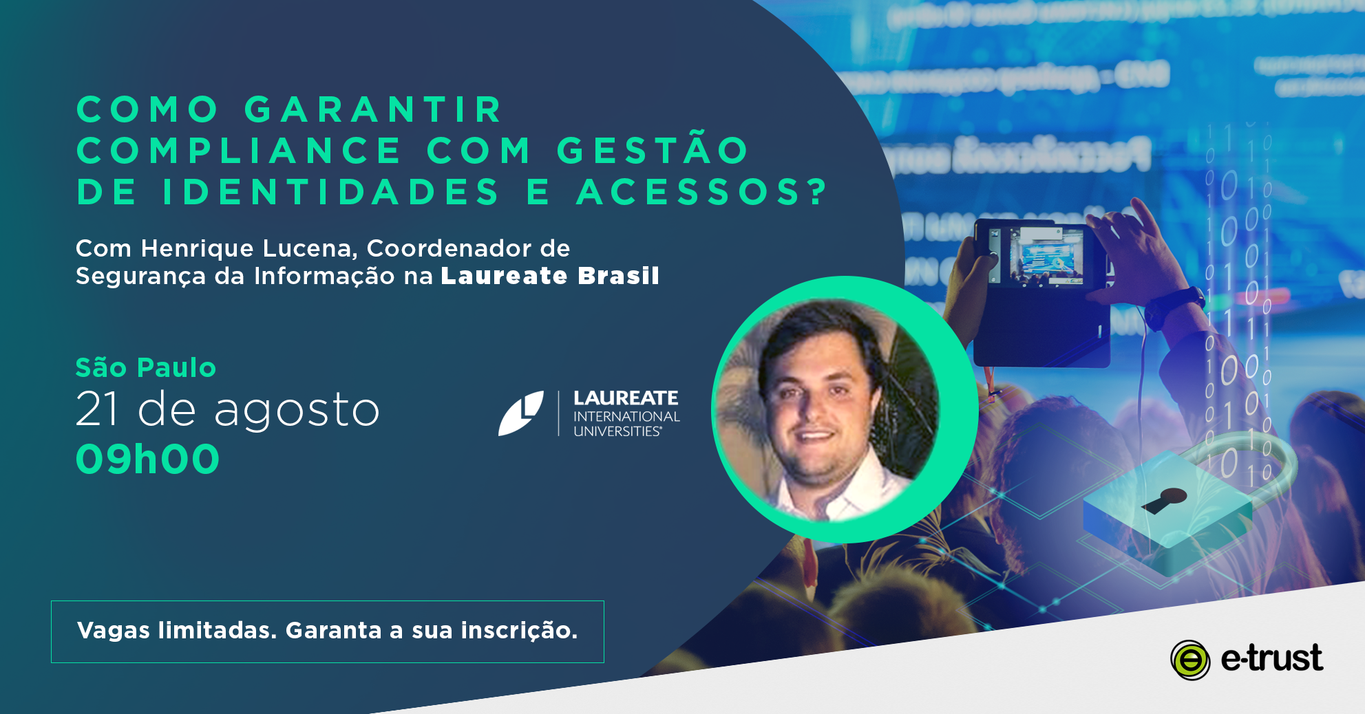Participe do ID Security Meeting com Henrique Lucena da Laureate Brasil promovido pela E-Trust - 