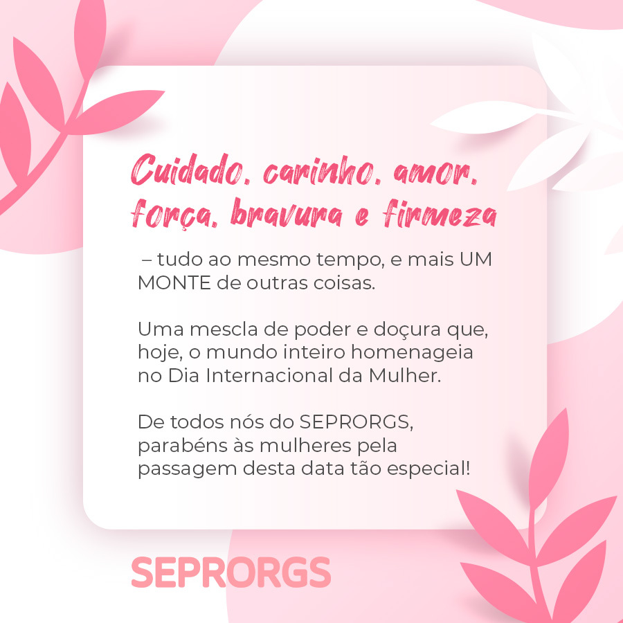 SEPRORGS deseja um Feliz Dia da Mulher! (2) - 