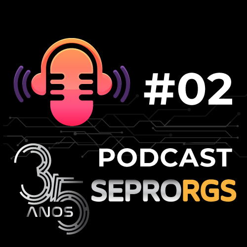 PODCAST SEPRORGS #02 - SEPRORGS 35 Anos - Relembrando uma trajetória de conquistas com os presidentes da Entidade - 