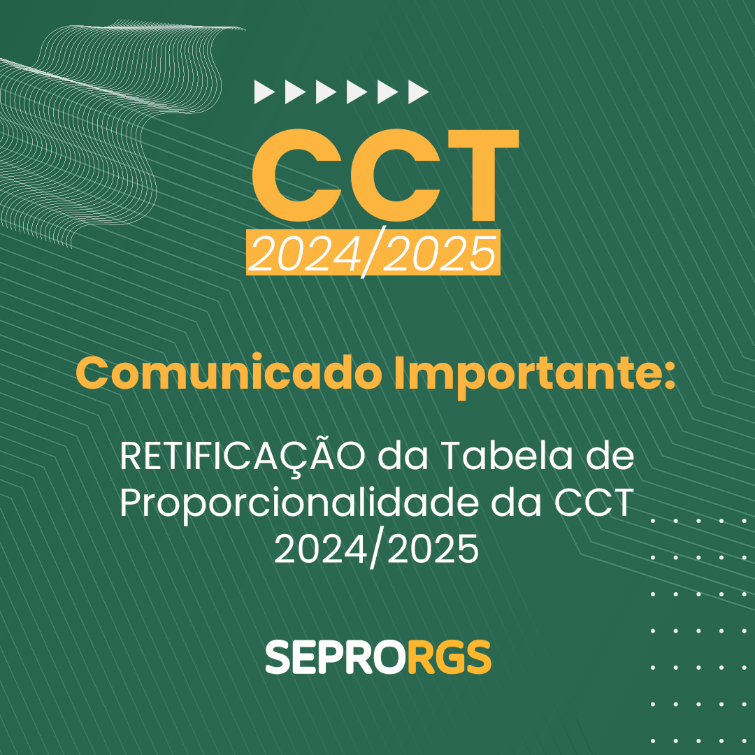 Comunicado Importante: RETIFICAÇÃO da Tabela de Proporcionalidade da CCT 2024/2025  - 