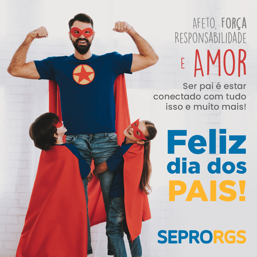SEPRORGS deseja Feliz Dia dos Pais! - 