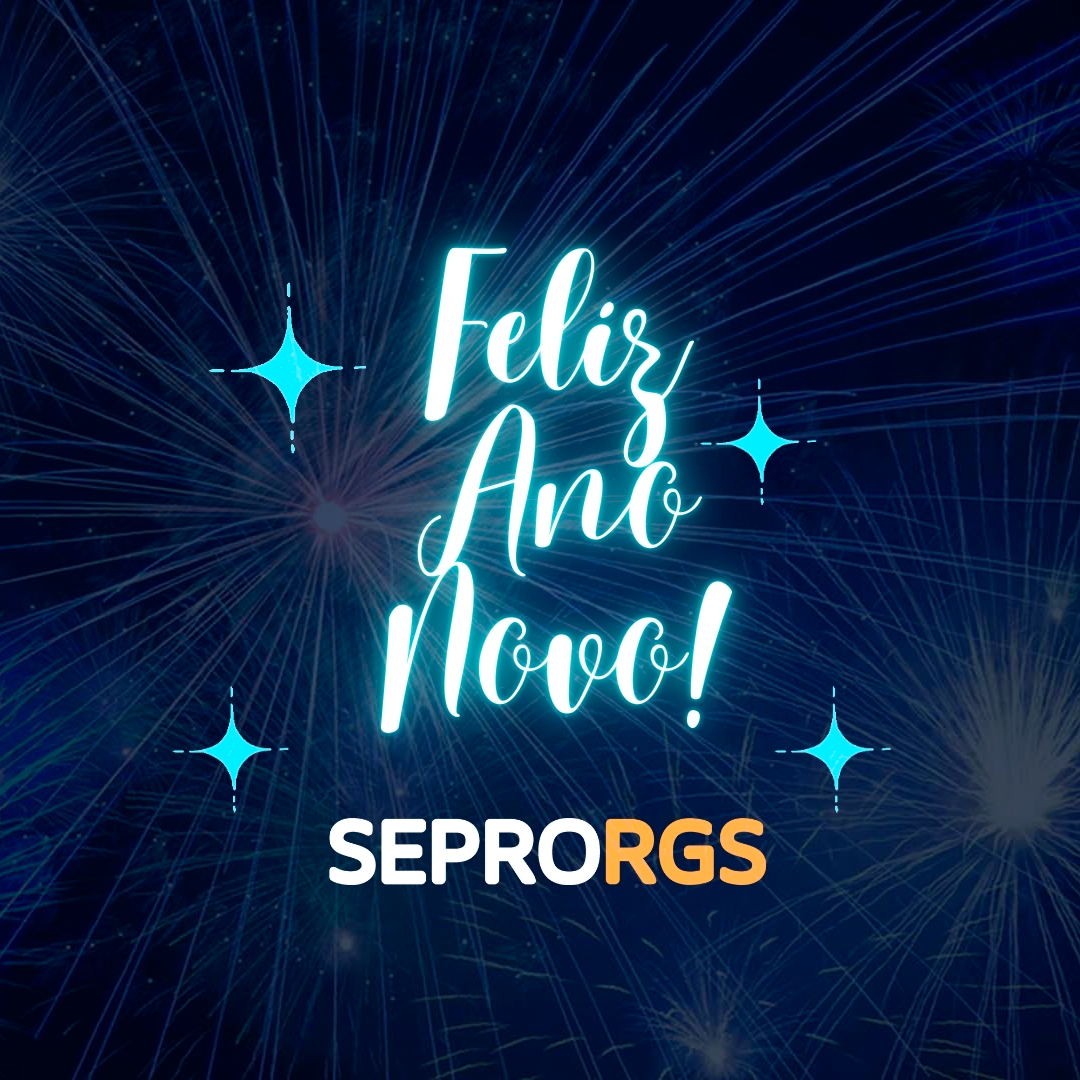 SEPRORGS deseja Feliz Ano Novo! - 