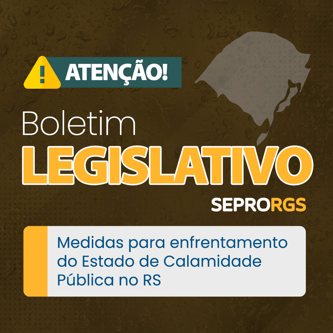 Boletim Legislativo | Atos Normativos Estado de Calamidade Pública RS - 